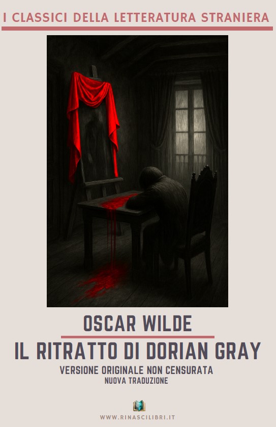 Il ritratto di Dorian Gray: Versione originale non censurata. Nuova traduzione